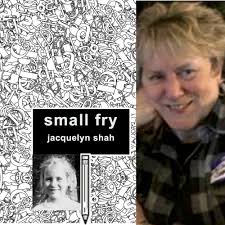 SMALL FRY by Jacquelyn Shah