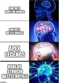 1 kill = 5 trees for mrbeast in strucid battle royale. Expanding Brain Meme Imgflip