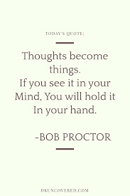 Watch your words, they become. Thoughts Become Things If You See It In Your Mind You Will Hold It In Your Hand Http Www Lo Today Quotes Being Used Quotes Inspirational Quotes Motivation