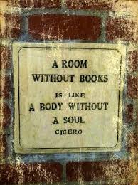 A Room Without Books Is Like A Body Without A Soul Cicero Book Quotes I Love Books Book Lovers