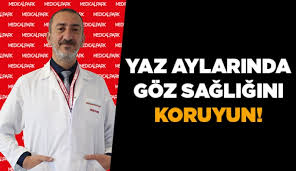 Yaz Aylarinda Goz Sagligini Koruyun