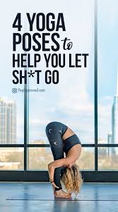 Let It Go Let It Go Use These 4 Yoga Poses To Help You Let Sh T Go Yoga For Stress Relief Yoga Poses Yoga Asanas