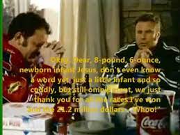 Download or listen to sound clips of the funniest quotes and sayings sampled from the movie talladega nights: Little Baby Jesus From Ricky Bobby Youtube