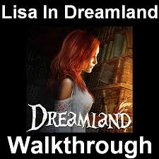 A videoguide to complete the level 9 in less than a minute. Escape Game Lisa In Dreamlan D All Level Solutions And Walkthrough Puzzle4u Answers
