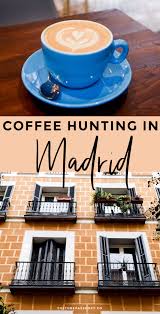 Coffee Hunting In Madrid Best Coffee In Spain Madridcoffee Madrid Spain Travelspain Speciality Coffee Shop Coffee Shop Madrid