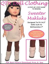 Discover free knitting patterns for socks, accessories, toys, hats, mittens, home décor and more. Qtpie Doll Clothing Sweater Mukluks Doll Clothes Pattern For Welliewishers Dolls Pixie Faire
