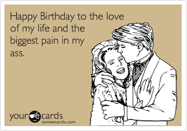 Funny Sarcastic Birthday Wishes For Ex Boyfriend Birthday Ecards Funny Birthday Humor Funny Quotes