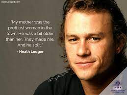 Enjoy the best heath ledger quotes and picture quotes! Heath Ledger Quotes Life Quotes On Happiness A Happy Life Quotes