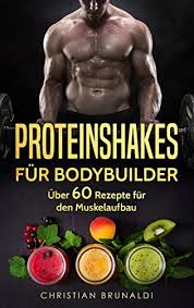 Je exotischer, umso größer der abnehmerfolg. Proteinshakes Fur Bodybuilder Mehr Als 60 Kostliche Und Gesunde Rezepte Fur Den Muskelaufbau Eiweissshakes Proteine Smoothies Bodybuilding Ebook Brunaldi Christian Amazon De Kindle Shop