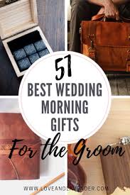 62 Best Wedding Morning Gifts For The Groom In 2020 Wedding Gifts For Groom Wedding Day Groom Gift Morning Wedding