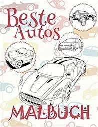 You will see here american cars coloring books, pictures of german auto, russian car coloring pages and others autos and types of machine. Beste Autos Malbuch Auto Malbuch 9 Jahre Malbuch 9 Jahrige Best Cars Monster Cars Coloring Book Kids Beste Autos Volume 1 German Edition Germany Kids Creative 9781986416504 Amazon Com Books