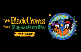 The Black Crowes Present Shake Your Money Maker 2020 World