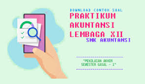 Maybe you would like to learn more about one of these? Download Soal Pas Gasal Praktikum Akuntansi Lembaga Kelas Xii
