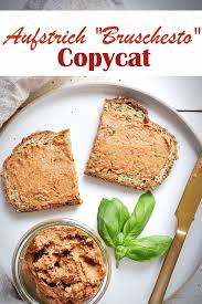 Aufstrich A La Bruschesto Copycat Rezepte Aufstrich Einfach Kochen