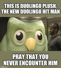 Practice online on duolingo.com or on the apps! Duolingo Hit Man Imgflip