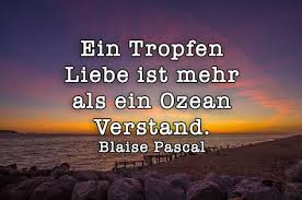 Ein Tropfen Liebe Ist Mehr Als Ein Ozean Verstand Ein Tropfen Liebe Ist Mehr Alse In Ozean Verstand Susse Liebe Liebe