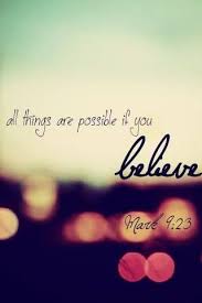 If You Can Said Jesus Everything Is Possible For One Who Believes Matthew 9 Inspiring Quotes About Life Short Inspirational Quotes Inspirational Words