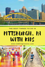 Planning A Visit To Pittsburgh With Kids Or Live In The Burgh And Looking For Fun New Things T Family Travel Destinations Pennsylvania Travel Visit Pittsburgh