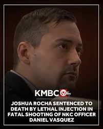 NEW: A judge has sentenced Joshua Rocha to death by lethal injection. Rocha  was found guilty in October of first-degree murder in the shooting death of  North Kansas City police officer Daniel
