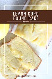 Rich Pound Cake With Lemon Curd Filling Drizzled With Lemon Glaze Breakfastrecipeswithcurd Lemon Curd Recipe Lemon Curd Dessert Easy Lemon Curd