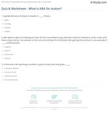 Apr 02, 2018 · autism awareness trivia for autism awareness day 2018, test your knowledge of this disorder and join the conversation with the right information.#waad18 created by kaleidoscope axiom Quiz Worksheet What Is Aba For Autism Study Com