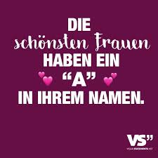 Die Schonsten Frauen Haben Ein A In Ihrem Namen Visual Statements Spruche Lustige Spruche Witzige Spruche