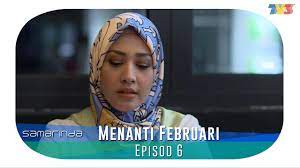 Episode 1 (apr 03, 2017) synopsis menanti februari. Samarinda Menanti Februari Episode 6
