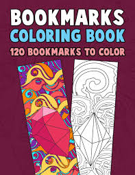 Check spelling or type a new query. Amazon Com Bookmarks Coloring Book 120 Bookmarks To Color Coloring Activity Book For Kids Adults And Seniors Who Love Reading 9781977791139 Clemens Annie Books