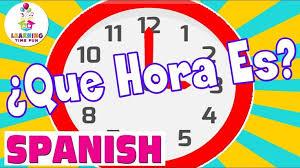 Tell Time In Spanish Spanish For Kids Learning Time Fun Spanish Time In Spanish Que Hora Es Youtu In 2020 Learning Time Time In Spanish Kids Learning Videos