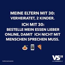 Meine Eltern Mit 30 Verheiratet 2 Kinder Ich Mit 30 Bestelle Mein Essen Lieber Online Damit Ich Nicht Mit Menschen Sprechen Muss Visual Statements Witzige Spruche Urkomische Zitate Inspirierende Spruche