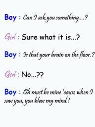 Birthday Pick Up Lines For Best Friend Pickup Lines Be Like Cute Friendship Quotes Boy Quotes Friendship Quotes