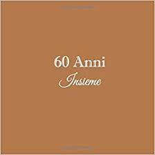 Frasi, citazioni e auguri per il battesimo. 60 Anni Insieme Libro Degli Ospiti 60 Anni Insieme Anniversario Di Matrimonio Guestbook Nozze 60 Anni Anniversario Matrimonio Genitori Padre Madre Anniversario Di Matrimonio Italian Edition Libri Gliviu 9781798014998 Amazon Com Books