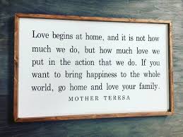 Free Shipping Love Begins At Home Mother Teresa Quote Go Etsy Home Quotes And Sayings Mother Teresa Quotes Family First Quotes