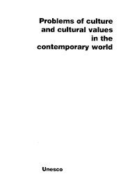 Problems Of Culture And Cultural Values In The Contemporary World Unesco Digital Library
