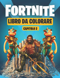Fortnite Libro Da Colorare Capitolo 2 Piu Di 40 Illustrazioni Di Alta Qualita Con Personaggi Recenti Di Fortnite Capitolo 2 Bambini E Adulti Italian Edition Skins Nick 9798676333546 Amazon Com Books