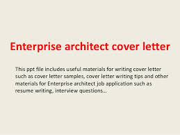 It's critical to use even a junior architect cover letter to add that information probably not in your resume such as work habits and personal traits and reasons why excelling in the job is almost assured. Enterprise Architect Cover Letter
