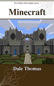 Minecraftbuildinginc.com is a participant in the amazon services llc associates program, an affiliate advertising program designed for publishers to earn small commissions on referral purchases. Amazon Com Minecraft Amazing Building Ideas For Minecrafters The Coffee Table Book Series Ebook Thomas Dale Kindle Store