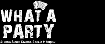 Watch What a Party! Stories About Gabriel García Márquez | Netflix