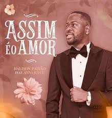 Só que a vida falou e o teu olhar me mostrou. Halisson Paixao Assim E Amor Ft Anna Joyce Anna Joyce Download De Musicas Musica