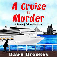 A Cruise To Murder A Rachel Prince Mystery 1 By Dawn Brookes