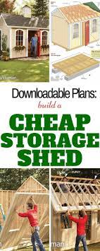 How To Build A Shed On The Cheap Cheap Storage Sheds Shed Backyard Sheds