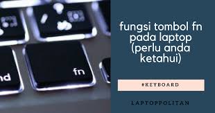 Cara menonaktifkan tombol fn pada laptop. Fungsi Tombol Fn Pada Laptop Perlu Anda Ketahui Spesifikasi Harga Update