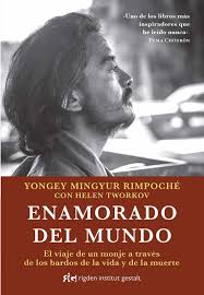 En este exhaustivo trabajo, el maestro de meditación budista y conferenciante internacional sogyal rimpoché combina la milenaria sabiduría de tíbet con la moderna investigación sobre la muerte, los moribundos y la naturaleza del universo. Enamorado Del Mundo El Viaje De Un Monje A Traves De Los Bardos De La Vida Y De La Muerte Yongey Mingyur Rimpoche Casa Del Libro