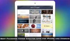 Best Facebook Cover Creator Apps For Iphone And Android Cool Facebook Covers Iphone Apps Facebook Cover Photo Maker