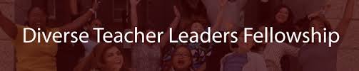 Diverse Teacher Leaders Fellowship