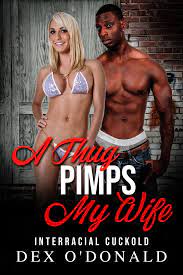 A Thug Pimps My Wife: Interracial Cuckold (Bully Betrayal Ep. 15) eBook by  Dex O'Donald - EPUB | Rakuten Kobo Greece