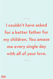 These father's day quotes describe the precious bond between a dad and his child. 26 Father S Day Quotes From Wife Quotes From Wife To Husband For Father S Day