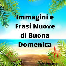 46 Immagini E Frasi Nuove Di Buona Domenica Nuove Immagini