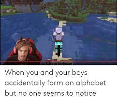 And you are a very short boy, bingo ! When You And Your Boys Accidentally Form An Alphabet But No One Seems To Notice Alphabet Meme On Me Me