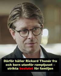 Rickard Thunér vägrar prata om familjen